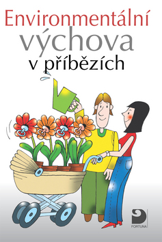 Kniha: Environmentální výchova v příbězích - Petr Kukal, Svatava Janoušková