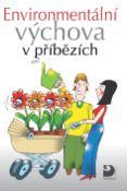 Kniha: Environmentální výchova v příbězích - Petr Kukal, Svatava Janoušková