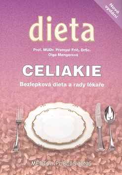 Kniha: Celiakie - Bezlepková dieta a rady lékaře - Olga Mengerová, Přemysl Frič