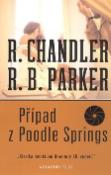 Kniha: Případ z Poodle Springs - David Chandler, Steve Parker, Raymond Chandler, Robert B. Parker