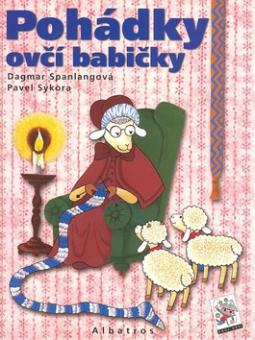 Kniha: Pohádky ovčí babičky - Dagmar Spanlangová, Pavel Sýkora