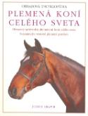 Kniha: Plemená koní celého sveta - Obrazový sprievodca plemenami koní celého sveta - Judith Draperová