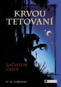 Kniha: Krvou tetovaní Začiatok cesty - David M. Cornish