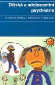 Kniha: Dětská a adolescentní psychiatrie - Michal Hrdlička, Vladimír Hort