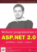 Kniha: Webové programování v ASP.NET 2.0 - Problém, návrh, řešení - Marco Bellinaso