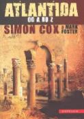 Kniha: Atlantida od A do Z - Simon Cox, Mark Foster