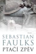 Kniha: Ptačí zpěv - Sebastian Faulks