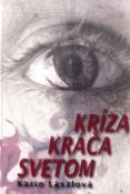 Kniha: Kríza kráča svetom - Karin Lászlová