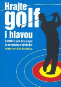 Kniha: Hrajte golf i hlavou - Dostaňte svou hru a mysl do rovnováhy a vyhrávejte - Adrian Fryer, Karl Morris
