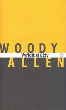 Kniha: Vyřídit si účty - Allen Woody