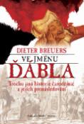 Kniha: Ve jménu ďábla - Trochu jiná historie čarodějnic a jejich pronásledování - Dieter Breuers