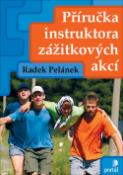 Kniha: Příručka instruktora zážitkových akcí - Radek Pelánek