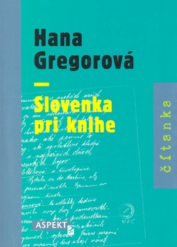 Kniha: Slovenka pri knihe - Hana Gregorová