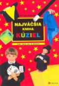Kniha: Najväčšia kniha kúziel - Pre deti od 6 rokov - Pasqual Romano