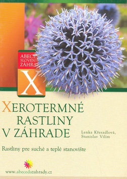 Kniha: Xerotermné rastliny v záhrade - Stanislav Vilím, Lenka Křesadlová