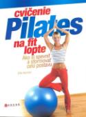 Kniha: Cvičenie pilates na fit lopte - Ako si spevniť a sformovať celú postavu - Ellie Herman