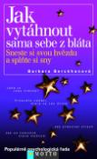 Kniha: Jak vytáhnout sama sebe z bláta - Sneste si svou hvězdu a spňte si sny - Barbara Berckhanová