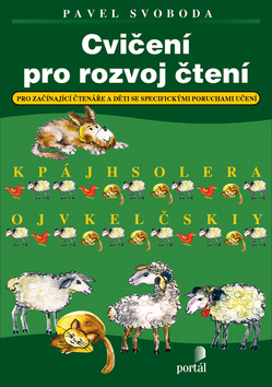 Kniha: Cvičení pro rozvoj čtení - Pro začínající čtenáře a děti se specifckými poruchami učení - Pavel Svoboda