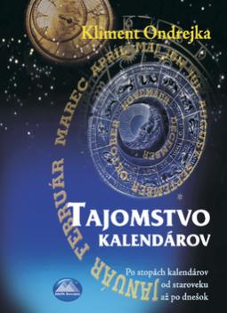 Kniha: Tajomstvo kalendárov - Po stopách kalendárov od staroveku až po dnešok - Kliment Ondrejka