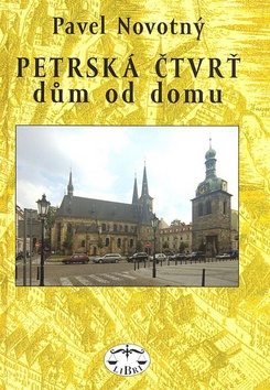 Kniha: Petrská čtvrť dům od domu - Pavel Novotný