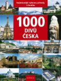 Kniha: 1000 divů Česka - Nejkrásnější výtvory přírody i člověka - Vladimír Soukup