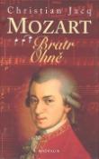 Kniha: Mozart Bratr Ohně - Christian Jacq