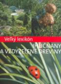 Kniha: Veľký lexikón Ihličnany a vždy zelené dreviny - Csaba Illyés, Marcell Kiss
