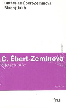 Kniha: Bludný kruh - Edice české prózy 4 - Catherine Ébert-Zeminová