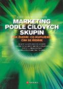 Kniha: Marketing podle cílových skupin - Jak žijeme, co kupujeme, čím se řídíme - Jochen Kalka, Florian Allgayer