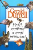 Kniha: Ptáci, zvířata a moji příbuzní - Gerald Durrell