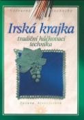 Kniha: Irská krajka - Tradiční háčkovací technika - Zuzana Arsenjevová