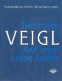 Kniha: Keď anjel v tebe spieva - Svetloslav Veigl