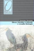 Kniha: Obraz člověka a přírody v zrcadle biologie - Petr Pithart, Stanislav Komárek