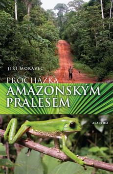 Kniha: Procházka amazonským pralesem - Jiří Moravec