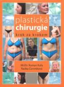 Kniha: Plastická chirurgie krok za krokem - Roman Kufa, Radka Červinková