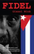 Kniha: Fidel - Nejpodrobnější zpráva o muži, která se stal ztělesněním revoluce. - Gianni Mina