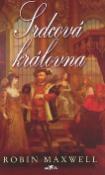 Kniha: Srdcová královna - David Morrell, Robin Maxwell