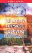 Kniha: Tajemství měsíční jeskyně - A jiné záhadné úkazy - Miloš Jesenský, Robert K. Leśniakiewi