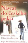 Kniha: Návrat do českého pekla - Barbora Koudelková, Milan Bárta