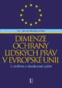 Kniha: Dimenze ochrany lidských práv v Evropské unii - 2.rozšířené a aktualizované vydání - Naděžda Šišková