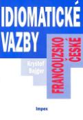 Kniha: Francouzsko-české idiomatické vazby - Kryštof Bajger