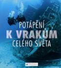 Kniha: Potápění k vrakům celého světa