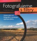 Kniha: Fotografujeme s filtry - Tomáš Dolejší