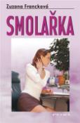 Kniha: Smolařka - Zuzana Francková