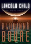 Kniha: Hlubinná bouře - Starodávná Atlantida - úspěch či smrt? - Lincoln Child