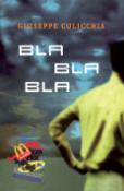 Kniha: Bla bla bla - Giuseppe Culicchia