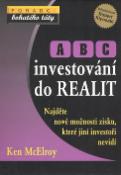 Kniha: ABC investování do realit - Najděte nové možnosti zisku, které jiní investoři nevidí - Ken McElroy