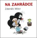 Kniha: Na zahrádce - Zdeněk Miler