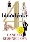 Kniha: 4 blondýnky - Autorka knižního bestselleru Sex ve městě - Candace Bushnellová