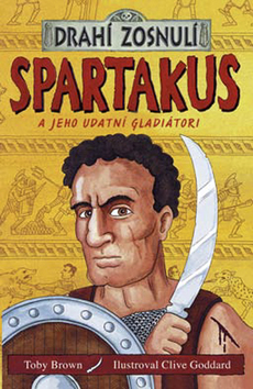Kniha: Spartakus - A jeho udatní gladiátori - Toby Brown